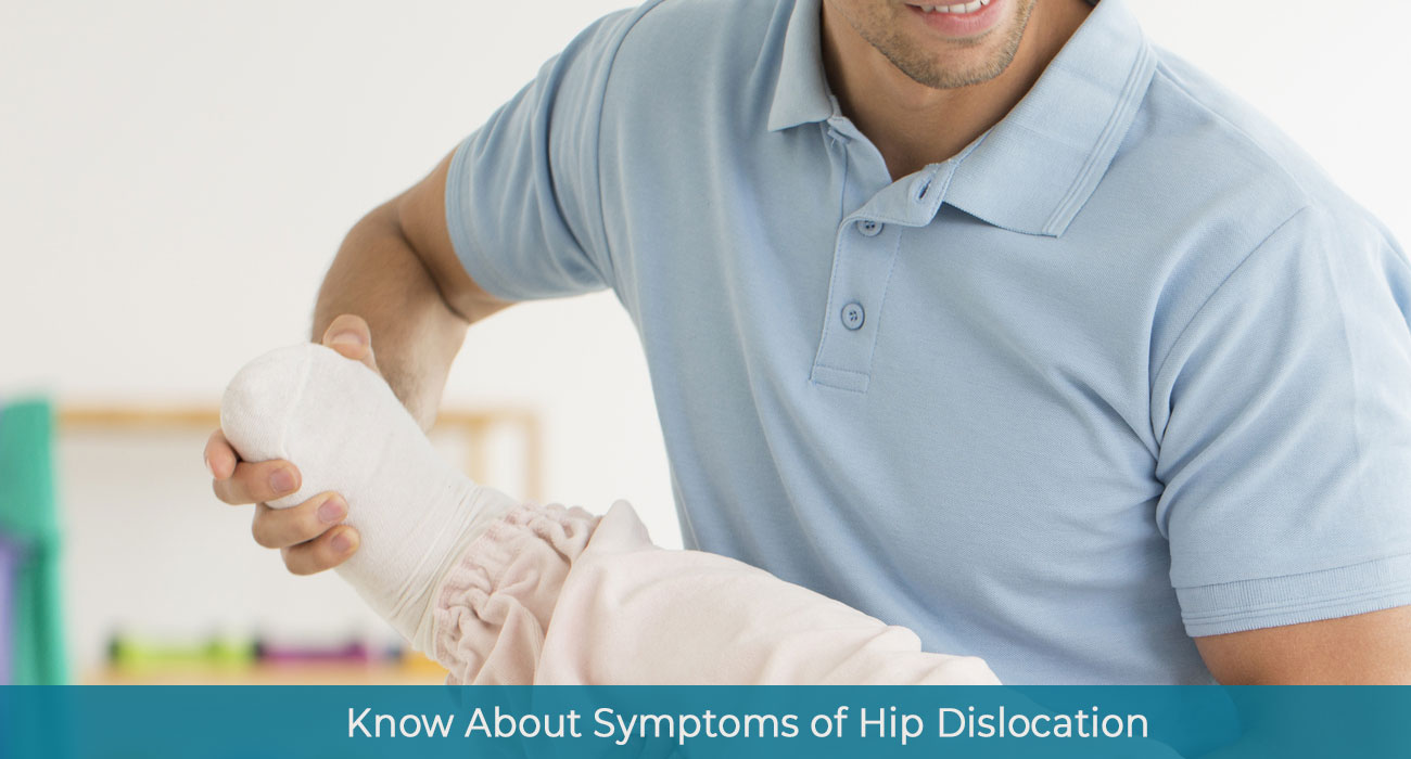 Know About Symptoms of Hip Dislocation