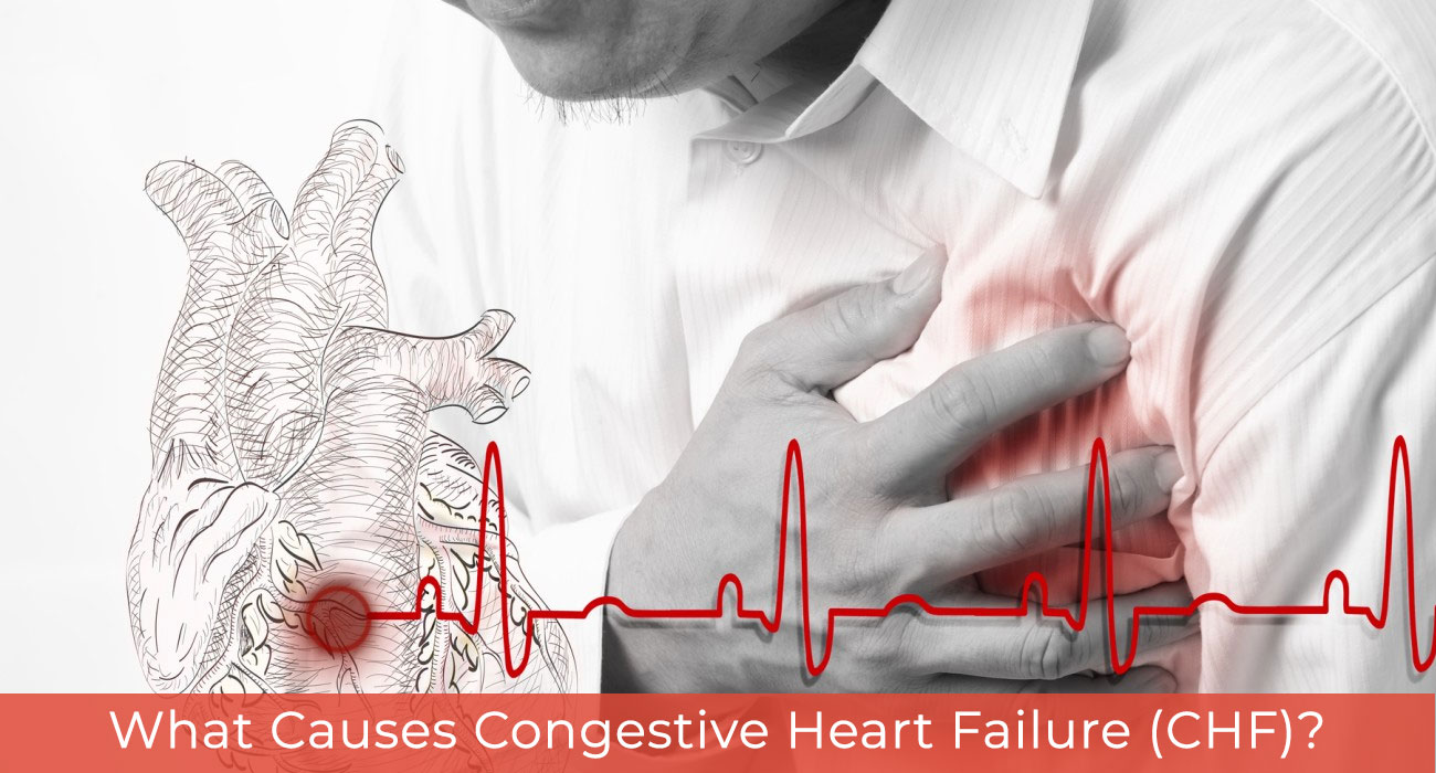 What Causes Congestive Heart Failure (CHF)