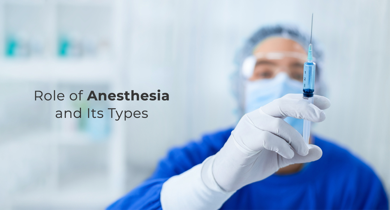 Role of Anesthesia and Its Types