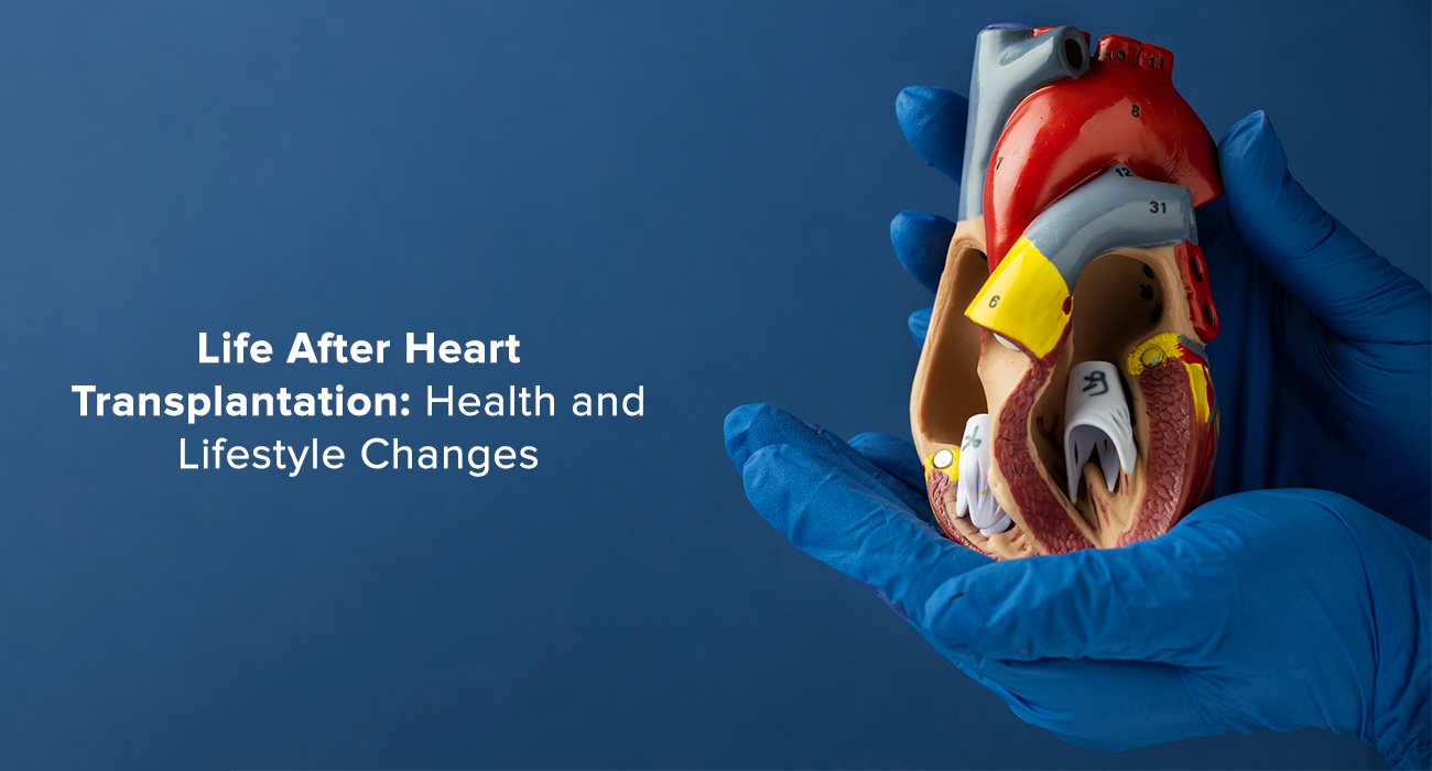 Life After Heart Transplantation: Health And Lifestyle Changes