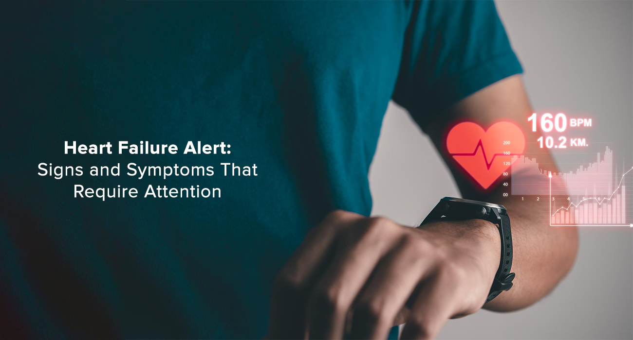Heart Failure Alert: Signs and Symptoms That Require Attention