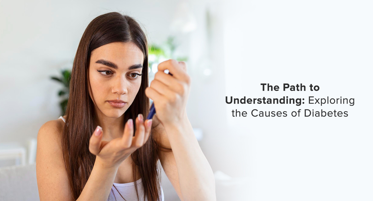 The Path to Understanding: Exploring the Causes of Diabetes