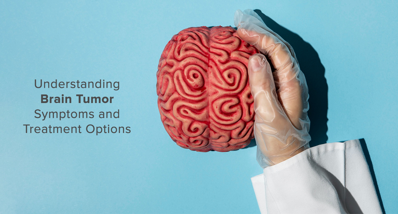 Understanding Brain Tumor Symptoms and Treatment Options