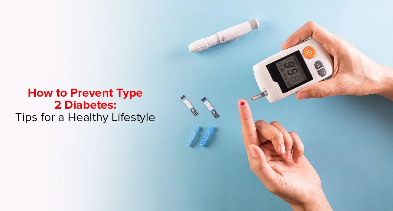 How to Prevent Type 2 Diabetes: Tips for a Healthy Lifestyle
