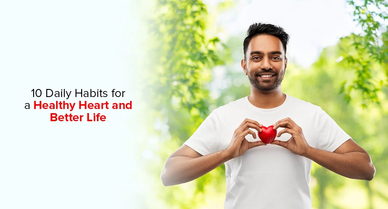 10 Daily Habits For A Healthy Heart And Better Life