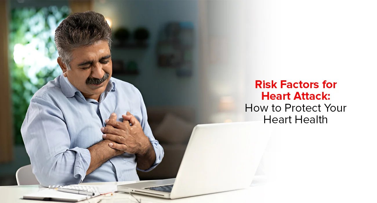 Risk Factors For Heart Attack: How To Protect Your Heart Health