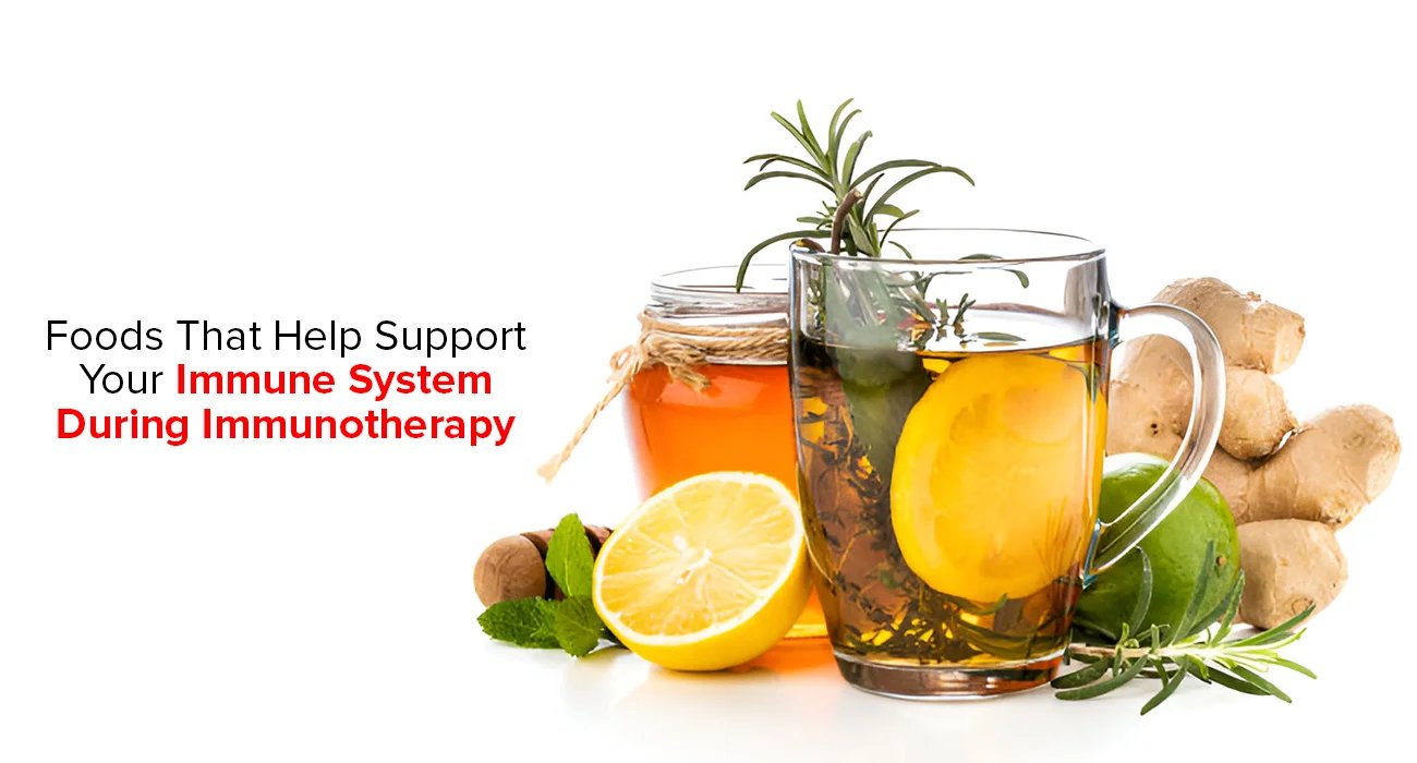 Foods That Help Support Your Immune System During Immunotherapy