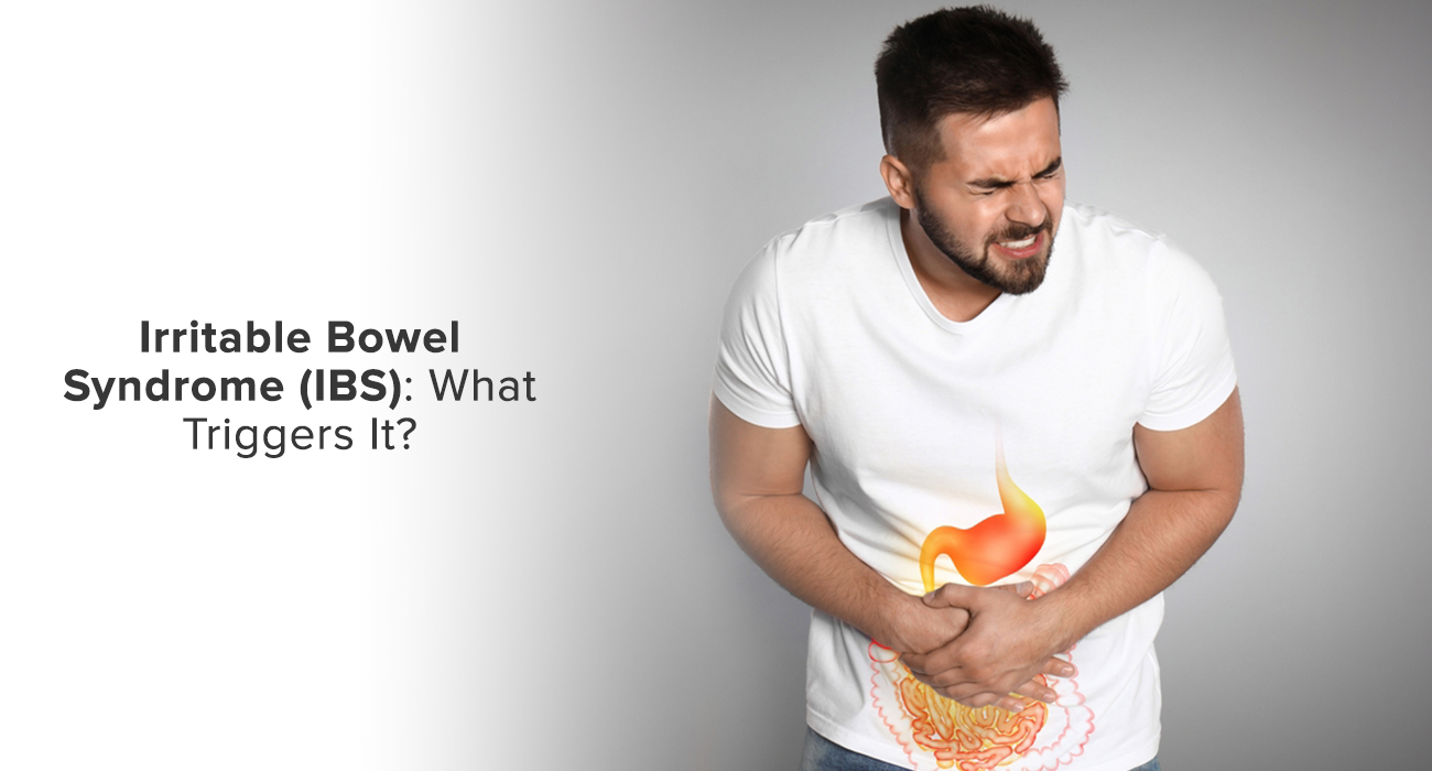 Irritable Bowel Syndrome (IBS): What Triggers It?