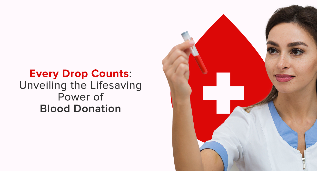 Every Drop Counts: Unveiling the Lifesaving Power of Blood Donation