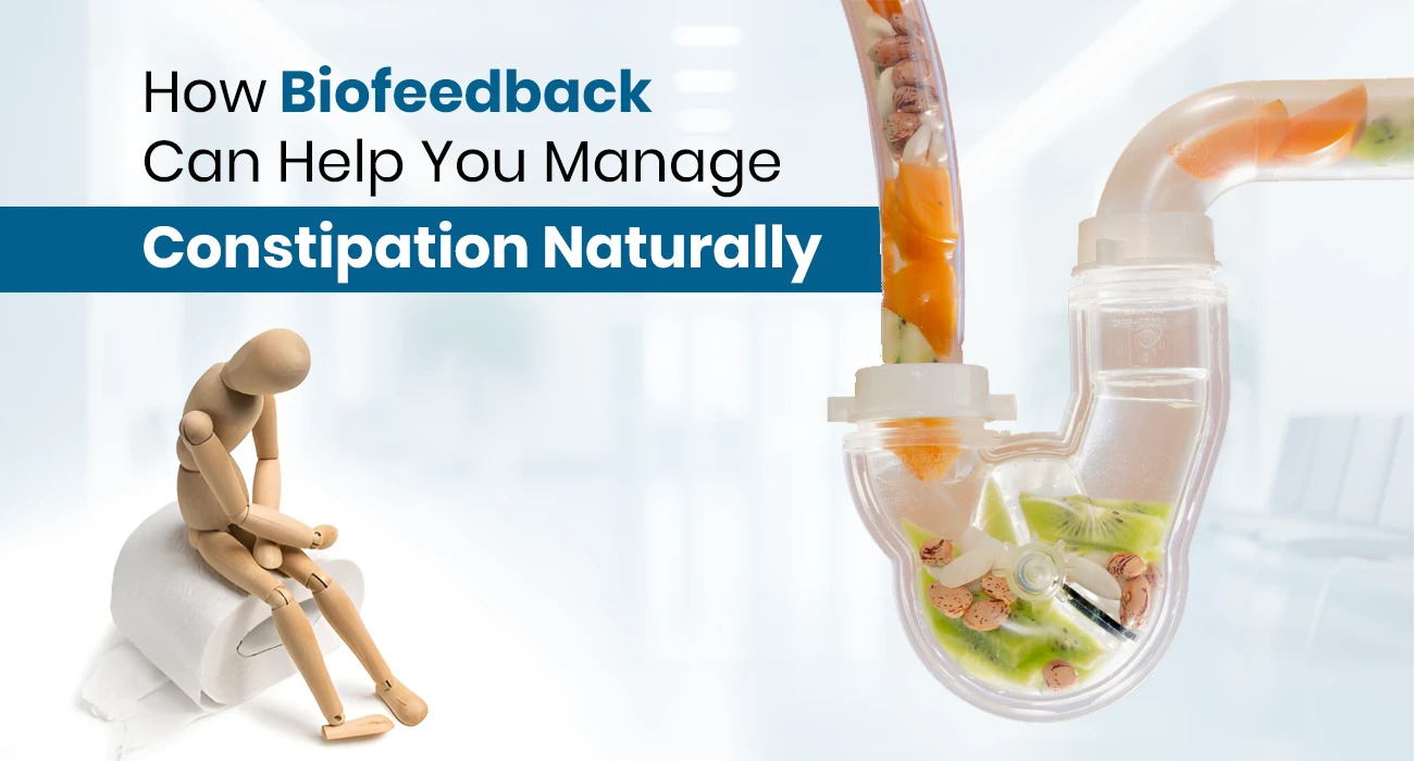 How Biofeedback Can Help You Manage Constipation Naturally