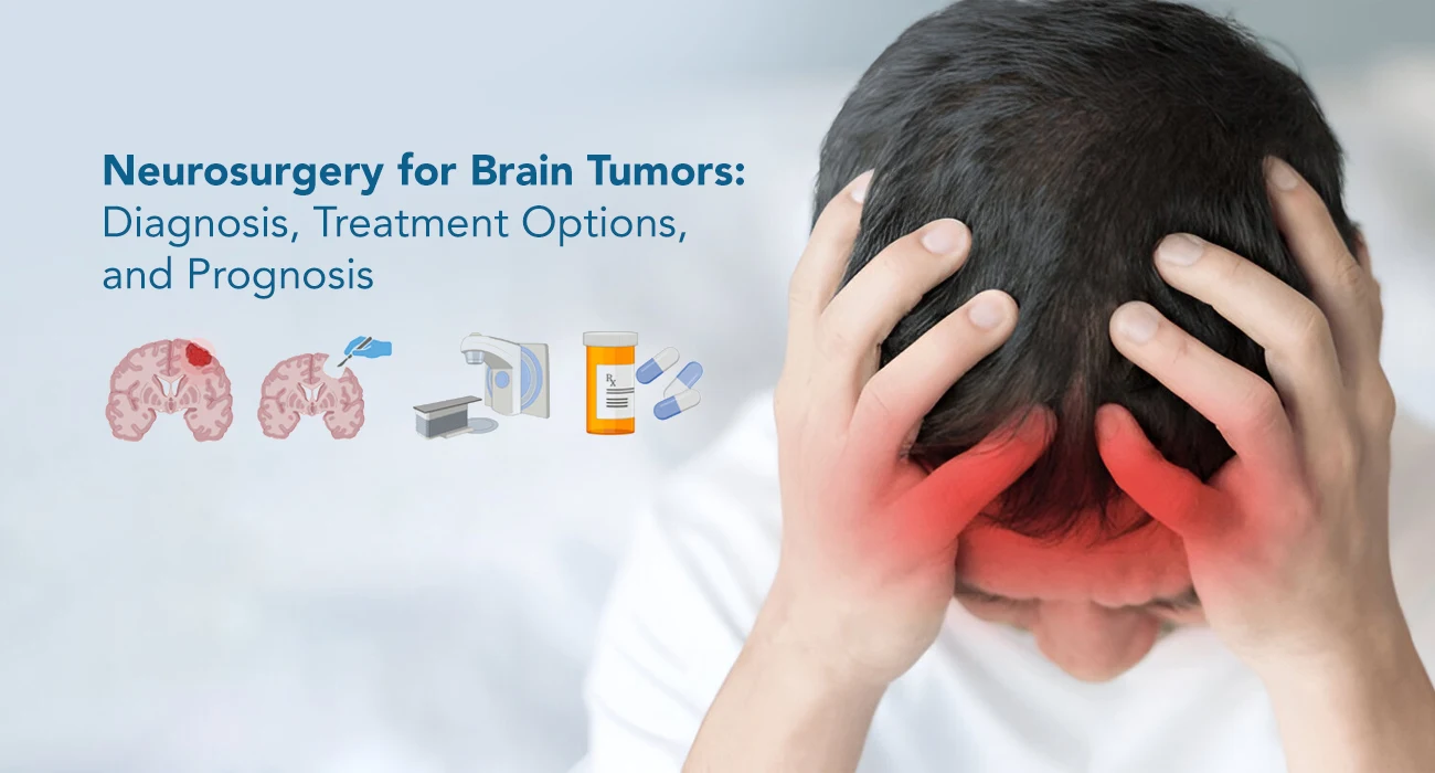 Neurosurgery for Brain Tumors: Diagnosis, Treatment Options, and Prognosis
