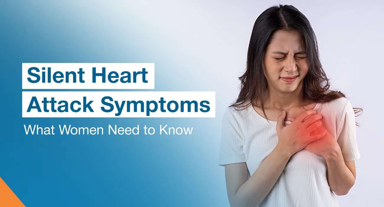 Silent Heart Attack Symptoms: What Women Need to Know