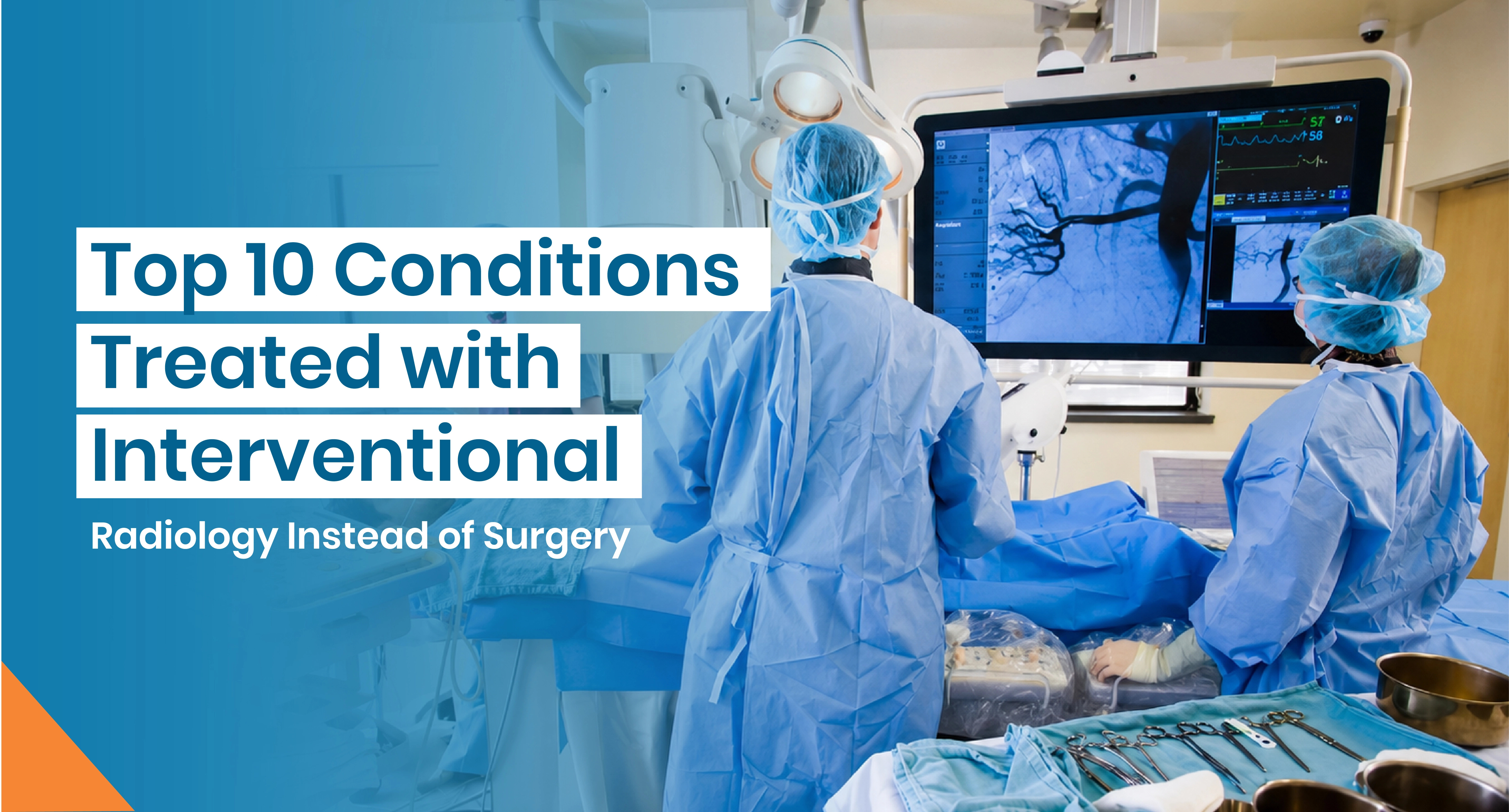 Top 10 Conditions Treated with Interventional Radiology Instead of Surgery